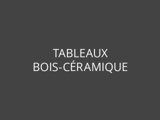 Tableaux-bois-céramique.jpg